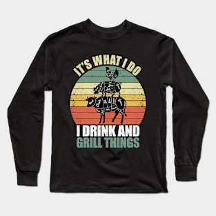 that's What I Do Drink Grill Things Funny BBQ Pitmaster Long Sleeve T-Shirt